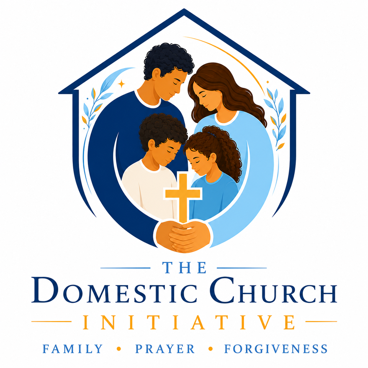 The Domestic Church Initiative — Family, Prayer, Forgiveness